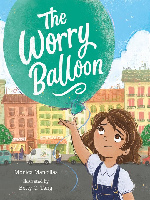 Title details for The Worry Balloon by Mónica Mancillas - Wait list